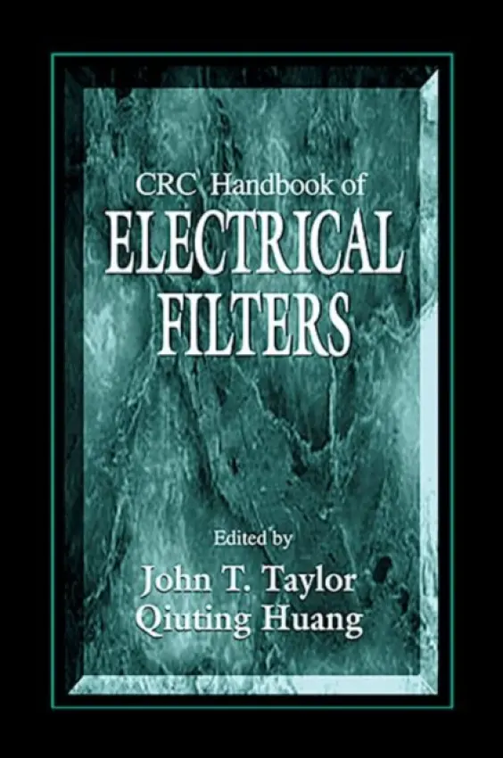 CRC Handbook of Electrical Filters - Taylor, John (University College London) a Huang, Qiuting