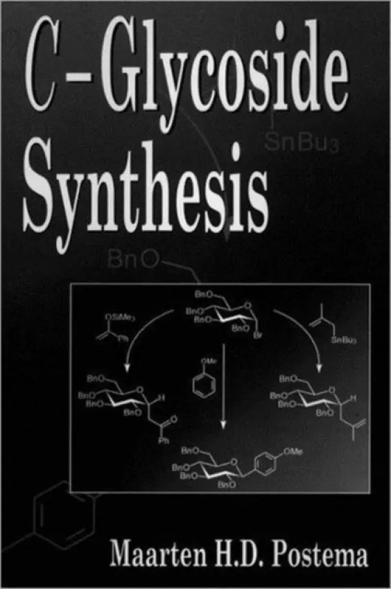 C-Glycoside Synthesis - Postema, Maarten