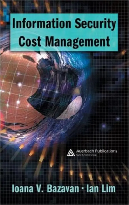 Information Security Cost Management - Bazavan, Ioana V. a Lim, Ian