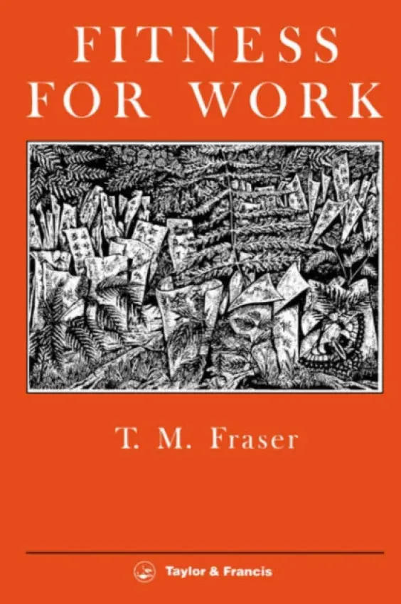 Fitness For Work - Fraser, T. M.