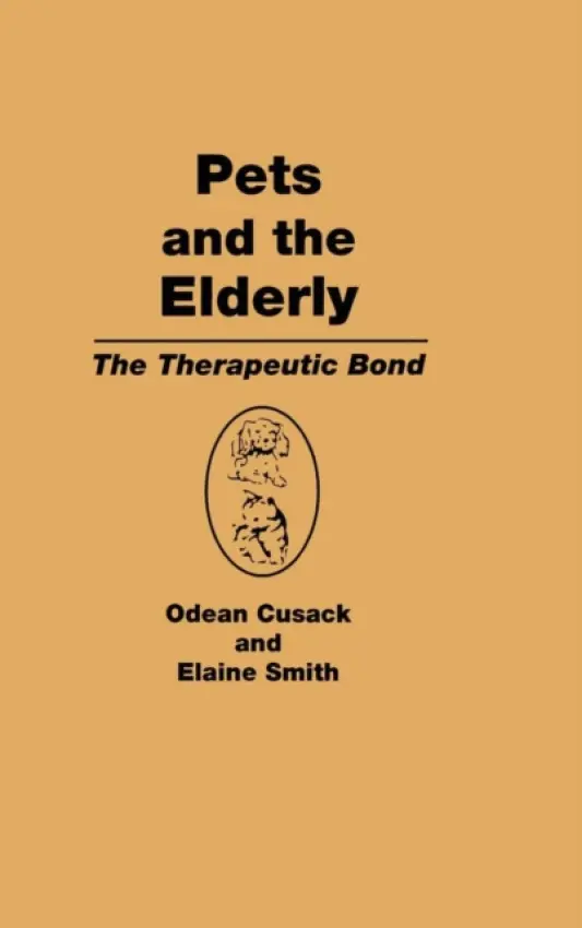Pets and the Elderly - Cusack, Odean a Smith, Elaine