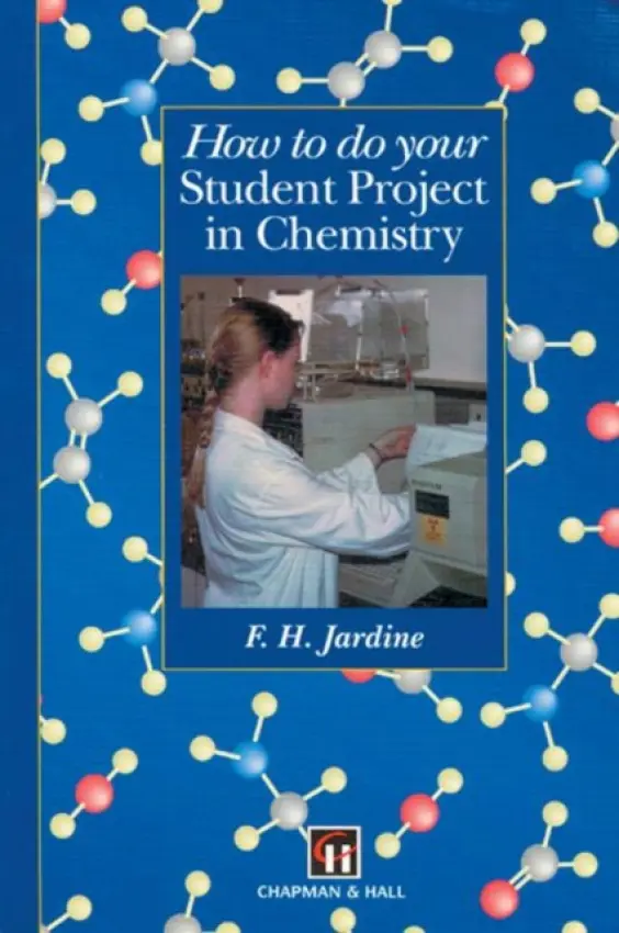 How to do your Student Project in Chemistry - Jardine, Fred H.