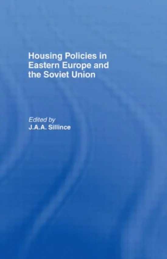 Housing Policies in Eastern Europe and the Soviet Union - Sillince, J. A. A.