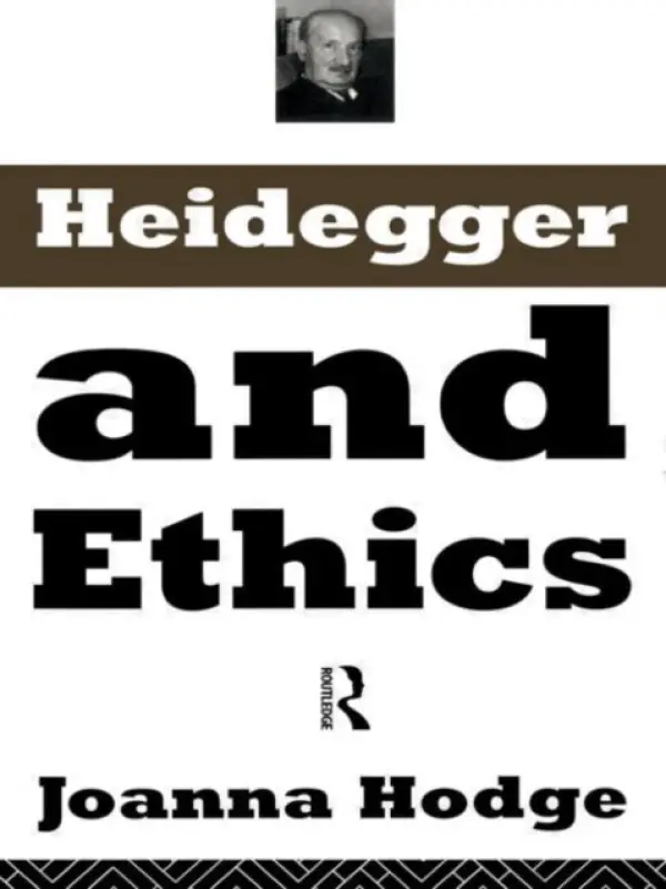 Heidegger and Ethics - Hodge, Joanna