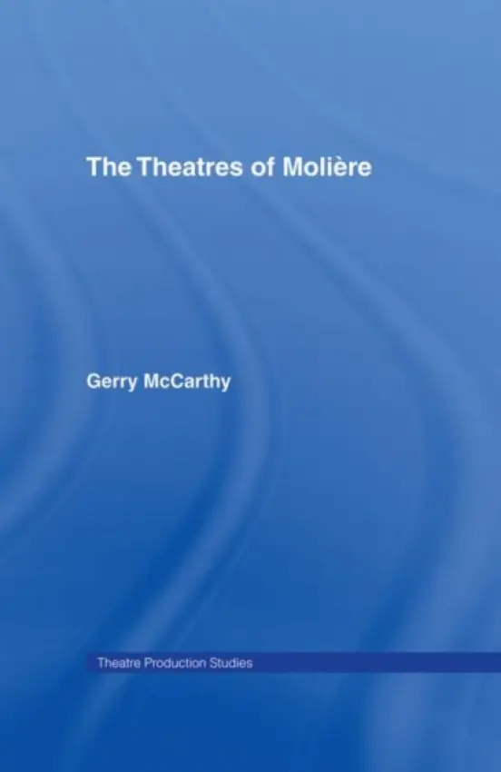 Theatres of Moliere - McCarthy, Gerry a Mccarthy, Gerry