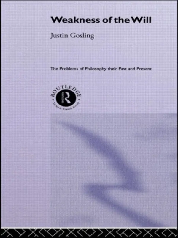 Weakness of the Will - Gosling, Justin