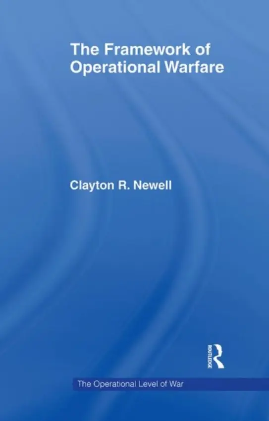 Framework of Operational Warfare - Newell, Clayton