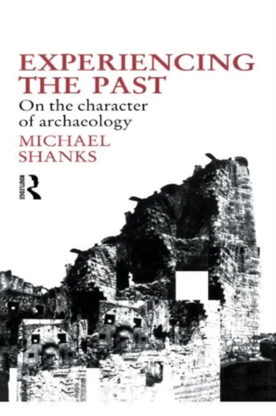 Experiencing the Past - Shanks, Michael