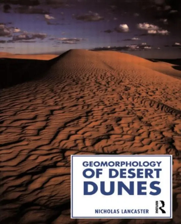 Geomorphology of Desert Dunes - Lancaster, Nicholas