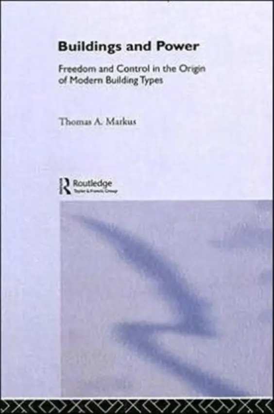 Buildings and Power - Markus, Thomas A.