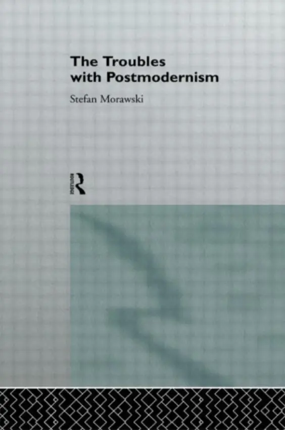 Troubles With Postmodernism - Morawski, Stefan