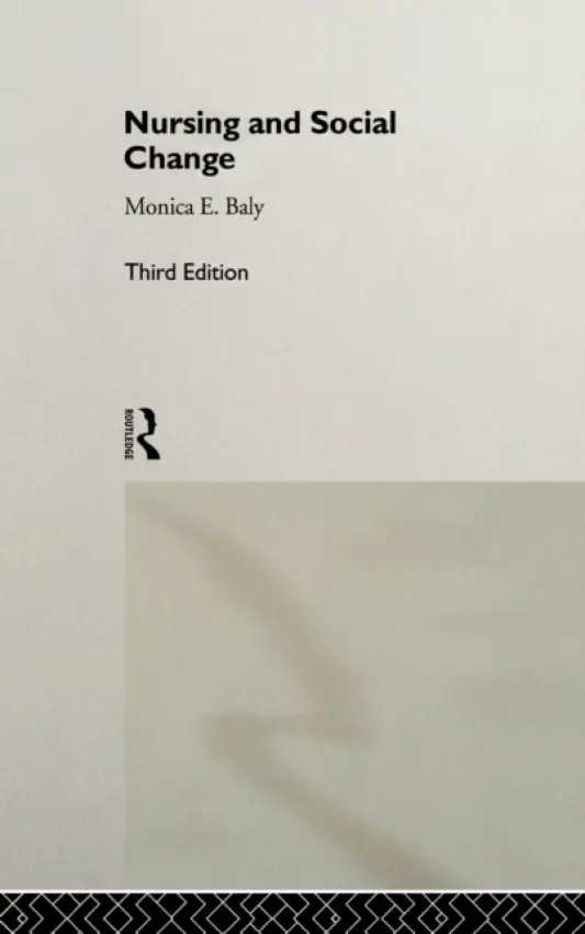 Nursing and Social Change - Baly, Monica F.