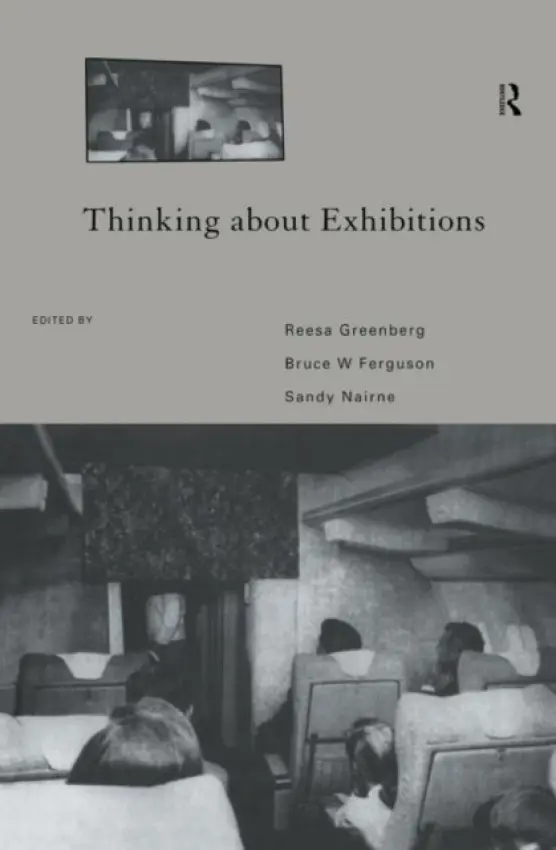 Thinking About Exhibitions - Ferguson, Bruce W. a Greenberg, Reesa (Concordia University, Montreal, Canada) a Nairne, Sandy