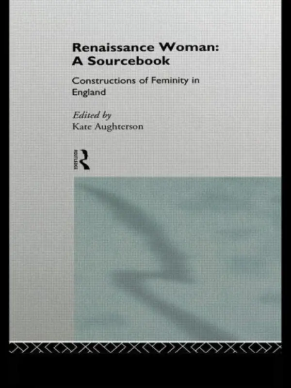 Renaissance Woman: A Sourcebook