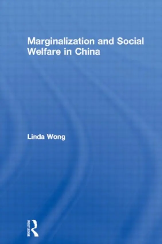 Marginalization and Social Welfare in China - Wong, Linda