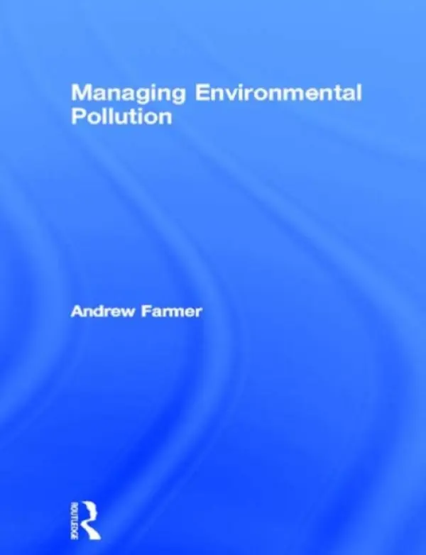 Managing Environmental Pollution - Farmer, Andrew