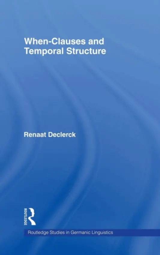 When-Clauses and Temporal Structure - Declerck, Renaat H. C.