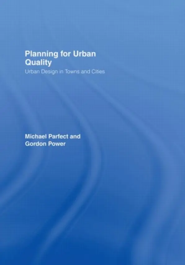 Planning for Urban Quality - Parfect, Michael a Power, Gordon