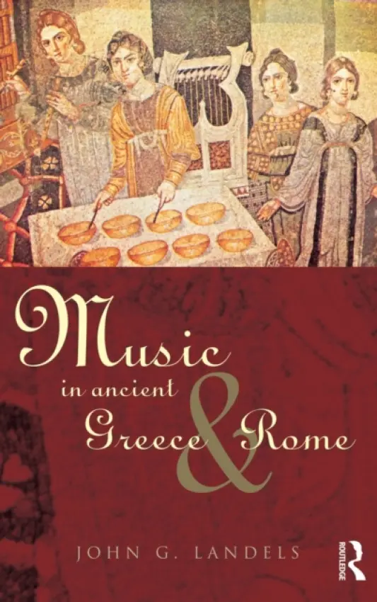 Music in Ancient Greece and Rome - Landels, John G