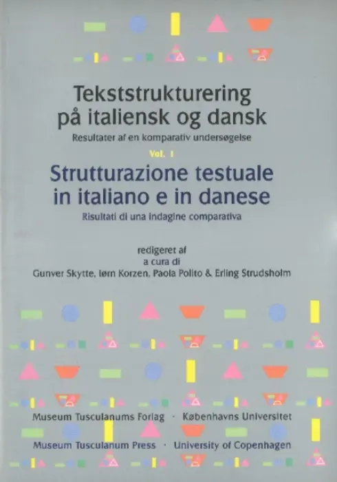 Tekststrukturering pa italiensk og dansk / Strutturazione testuale in italiano e in danese -- 3-Volume Set - Skytte, Gunver a Korzen, Iorn a Polito, Paola a Strudsholm, Erling