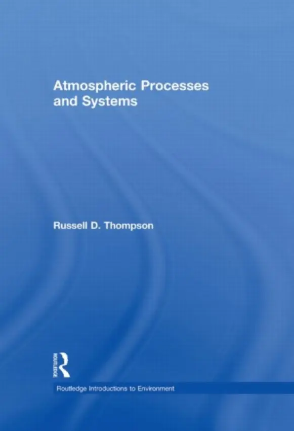 Atmospheric Processes and Systems - Thompson, Russell D.