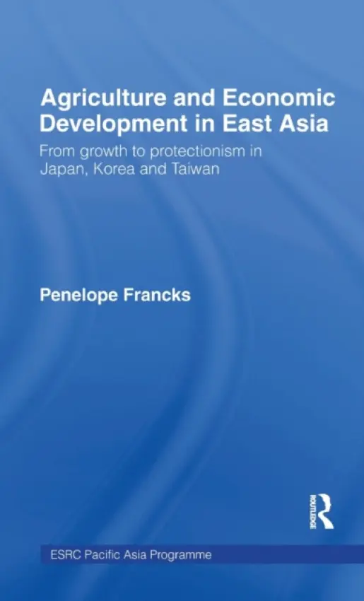 Agriculture and Economic Development in East Asia - Boestel, Joanna a Francks, Penelope a Kim, Choo Hyop
