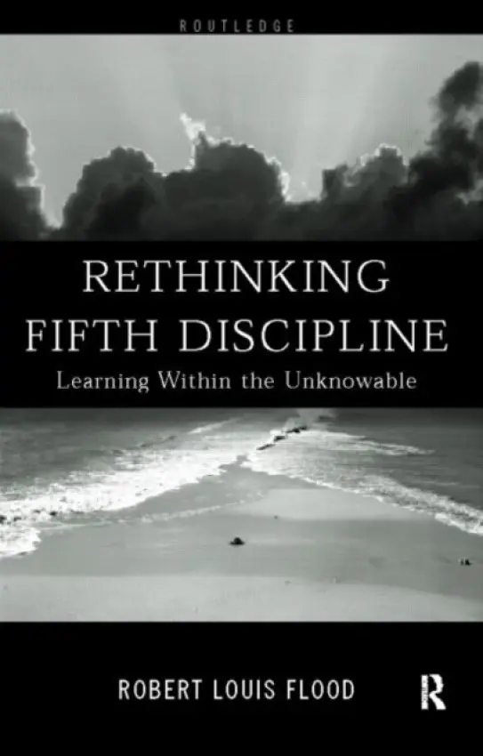 Rethinking the Fifth Discipline - Flood, Robert Louis