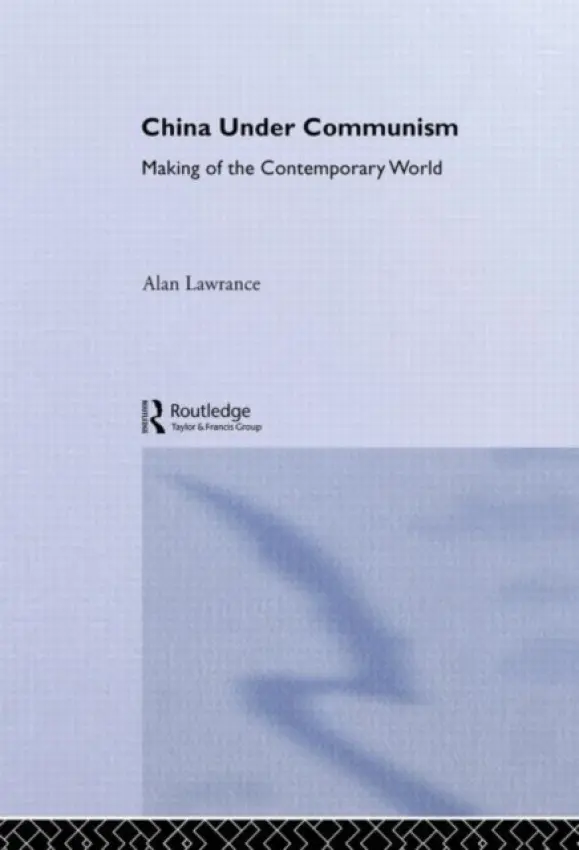 China Under Communism - Lawrance, Alan (formerly at University of Hertfordshire, UK)