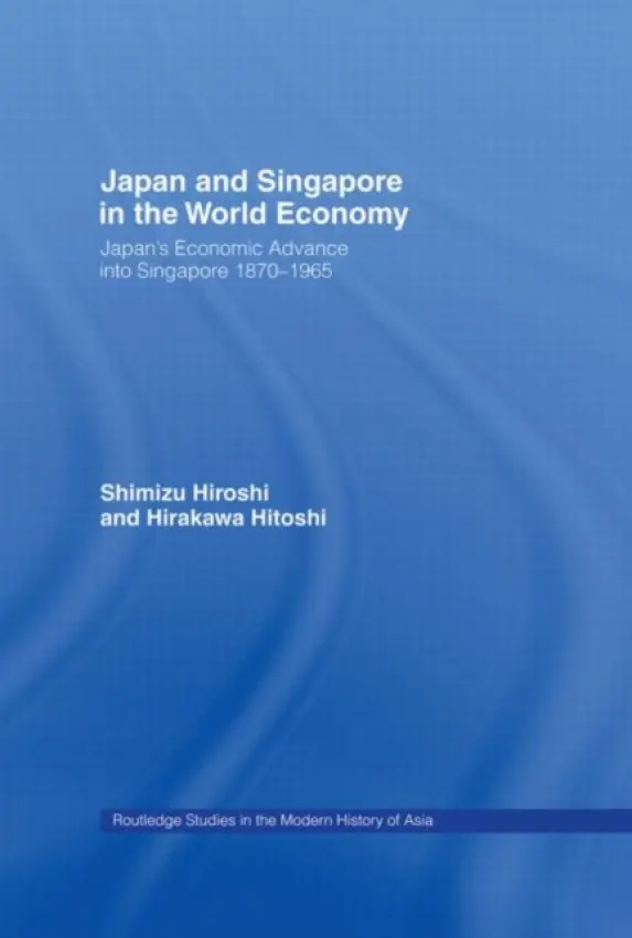Japan and Singapore in the World Economy - Hirakawa, Hitoshi a Shimizu, Hiroshi