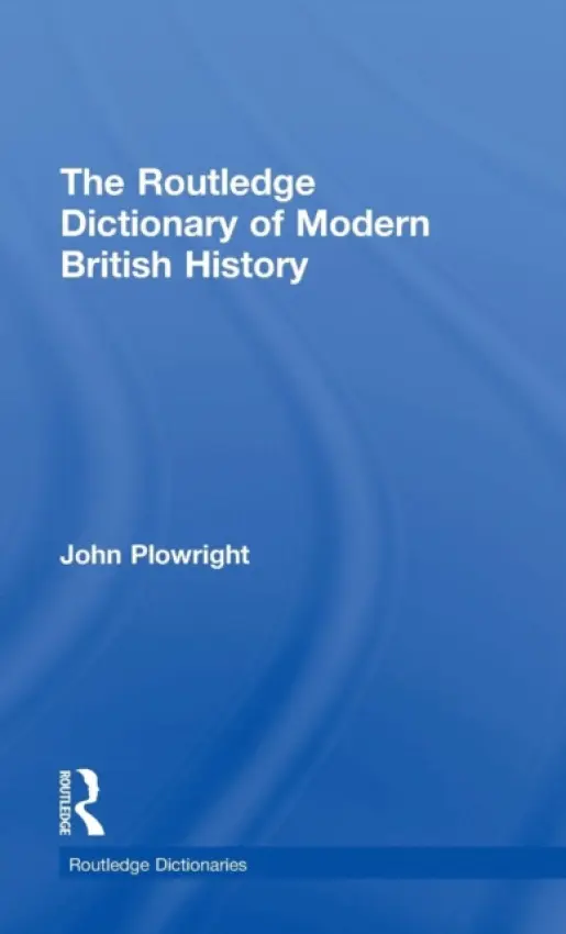 Routledge Dictionary of Modern British History - Plowright, John (Repton School, Derbyshire, UK)