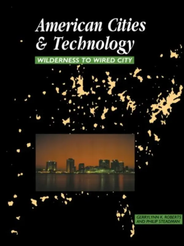 American Cities and Technology - Roberts, Gerrylynn K. a Steadman, Philip