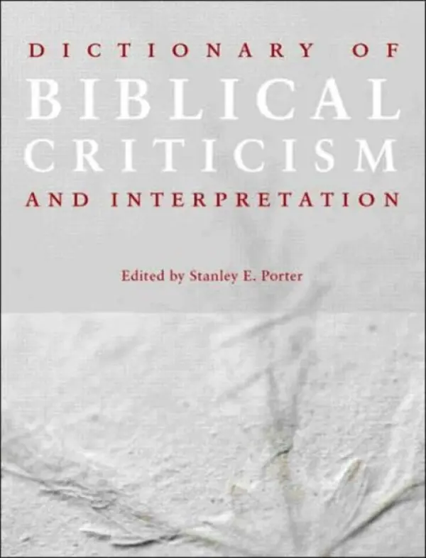 Dictionary of Biblical Criticism and Interpretation - Porter, Stanley E. (McMaster Divinity College, Canada)