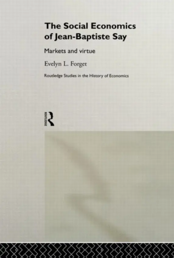 Social Economics of Jean-Baptiste Say - Forget, Evelyn L.