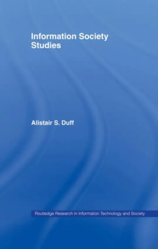 Information Society Studies - Duff, Alistair S.