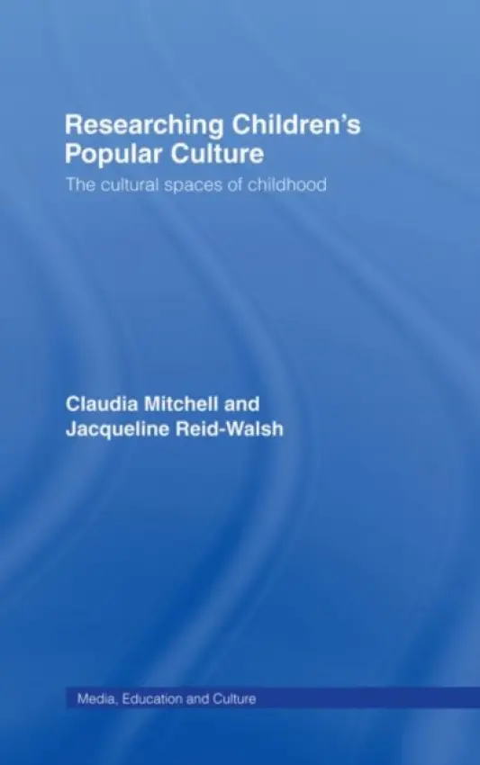 Researching Children's Popular Culture - Mitchell, Claudia (McGill University, Montreal, Canada) a Reid-Walsh, Jacqueline