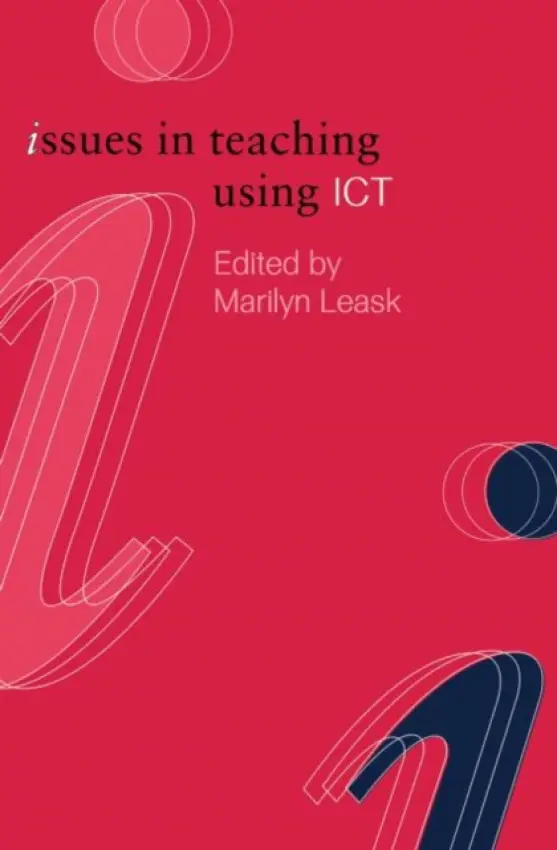 Issues in Teaching Using ICT - Leask, Marilyn (Brunel University, UK)