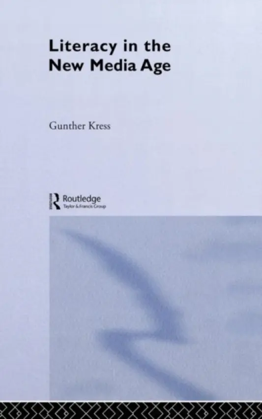 Literacy in the New Media Age - Kress, Gunther