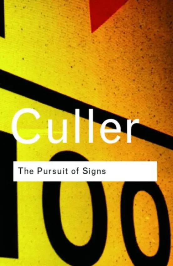 Pursuit of Signs - Culler, Jonathan