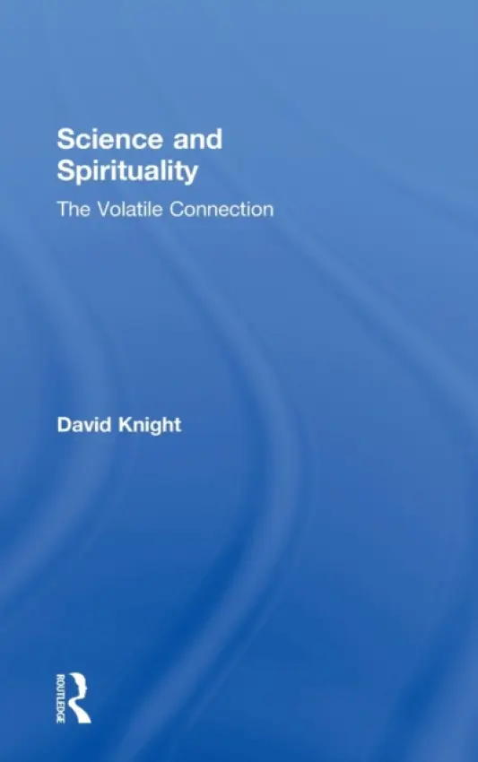 Science and Spirituality - Knight, David