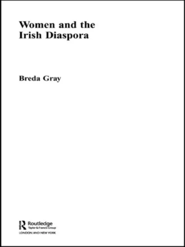 Women and the Irish Diaspora - Gray, Breda (University of Limerick, Ireland)