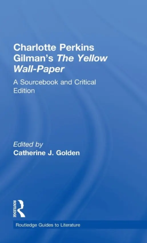Charlotte Perkins Gilman's The Yellow Wall-Paper