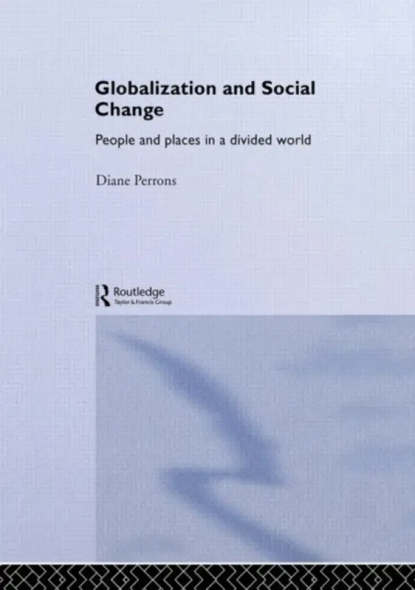 Globalization and Social Change - Perrons, Diane (London School of Economics, UK)