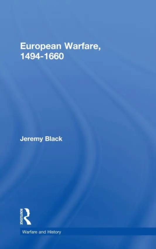 European Warfare, 1494-1660 - Black, Jeremy (University of Exeter, UK)