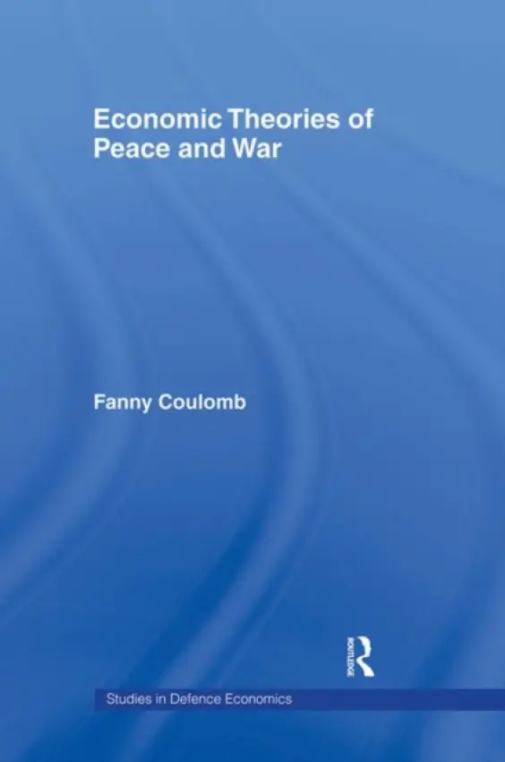 Economic Theories of Peace and War - Coulomb, Fanny