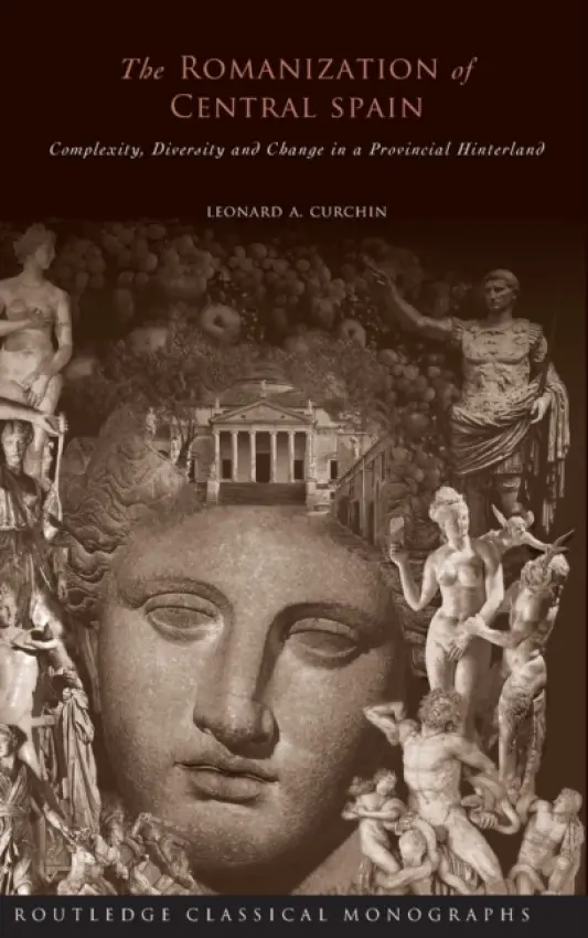 Romanization of Central Spain - Curchin, Leonard A