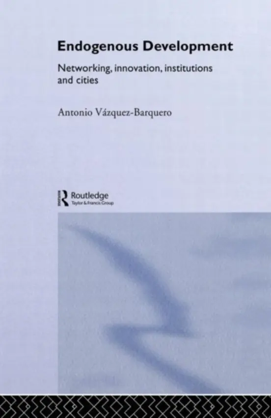 Endogenous Development - Vazquez-Barquero, Antonio