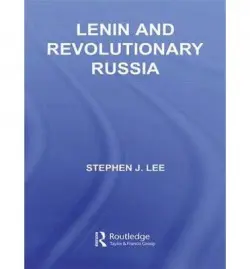 Lenin and Revolutionary Russia - Lee, Stephen J.