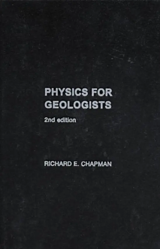 Physics for Geologists - Chapman, Richard E.