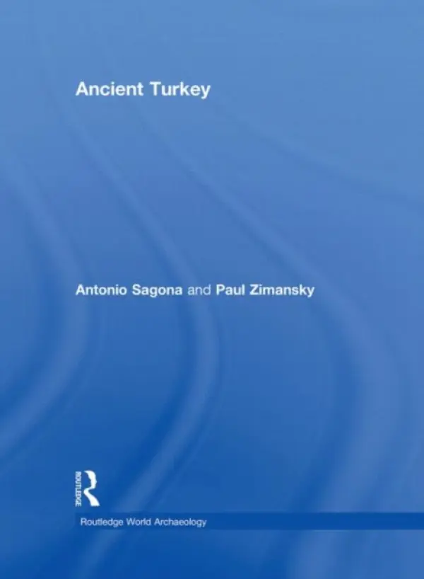 Ancient Turkey - Sagona, Antonio (University of Melbourne, Australia) a Zimansky, Paul (University of New York, Stony Brook, USA)