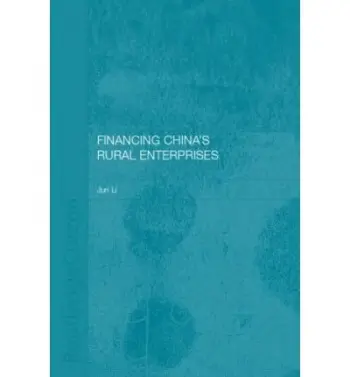 Financing China's Rural Enterprises - Li, Jun a Li, Jun